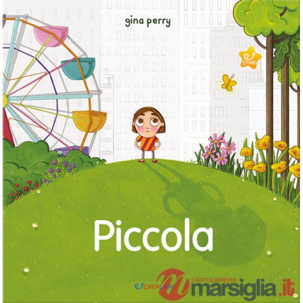 Piccola. Storie per crescere. Ediz. a colori