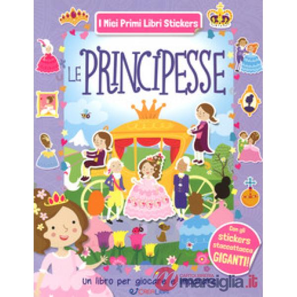 Principesse. Con adesivi. Ediz. a colori (Le)
