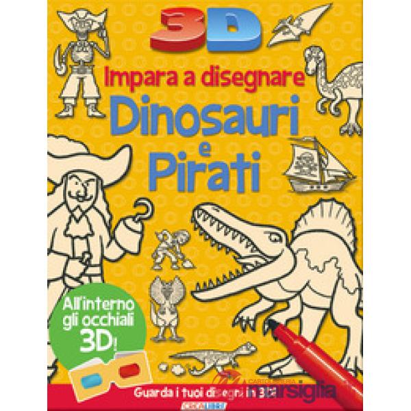 Impara a disegnare dinosauri e pirati 3D. Ediz. illustrata. Con gadget
