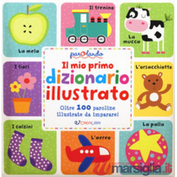 Mio primo dizionario illustrato. Parolando. Ediz. a colori (Il)