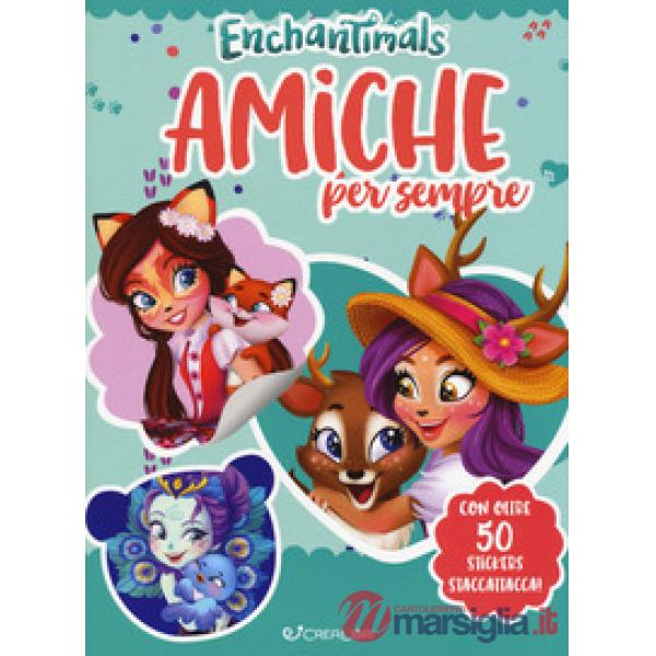 Enchantimals. Amiche per sempre. Con adesivi