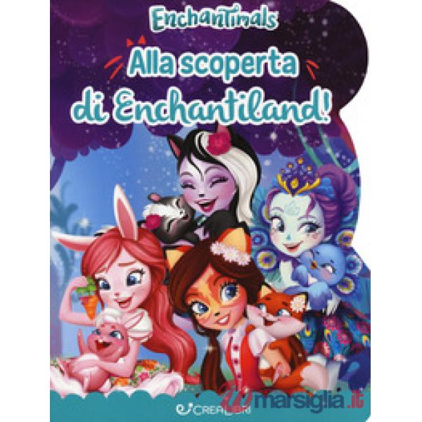 Alla scoperta di Enchantiland. Enchantimals. Ediz. a colori
