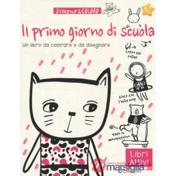 Primo giorno di scuola. Disegno & coloro (Il)
