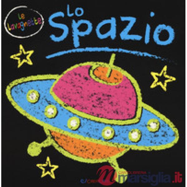 Spazio. Le lavagnette. Ediz. a colori (Lo)