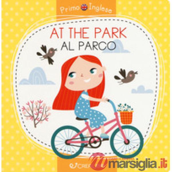 The park-Al parco. Primo inglese. Ediz. a colori (At)