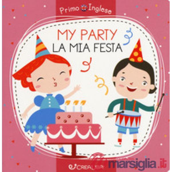 Party-La mia festa. Primo inglese. Ediz. a colori (My)