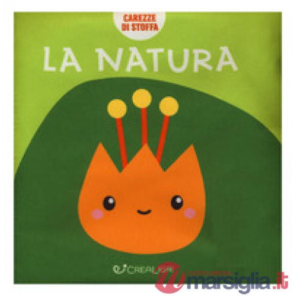 Natura. Carezze di stoffa. Ediz. a colori (La)