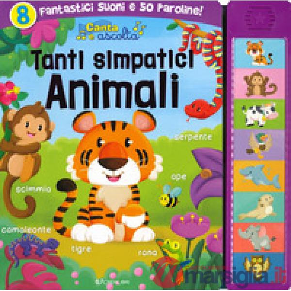 Tanti simpatici animali. Canta e ascolta. Ediz. a colori