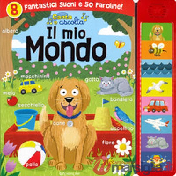 Mio mondo. Sei divertenti suoni per ogni giorno! Ediz. a colori (Il)