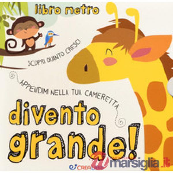 Divento grande! Libro metro. Ediz. a colori