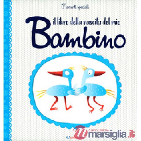 Libro della nascita del mio bambino. Momenti speciali (Il)