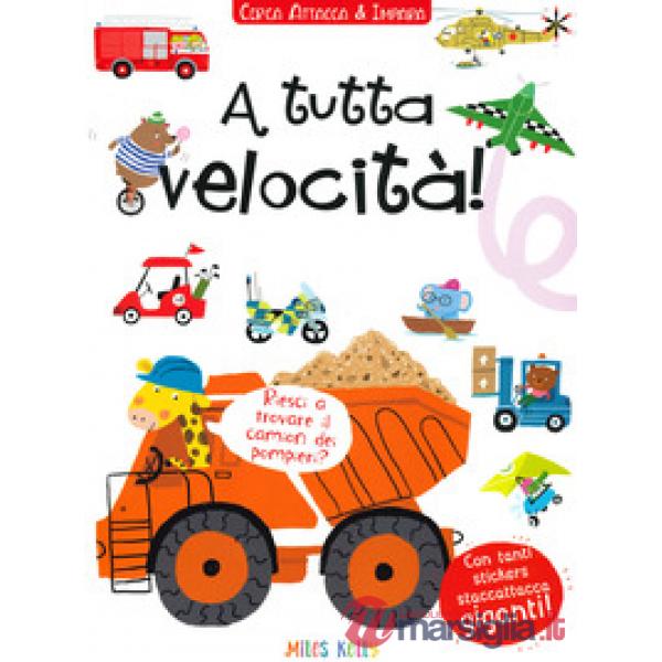 A tutta velocità! Cerca attacca & impara. Con adesivi. Ediz. a colori