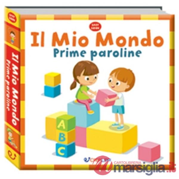 Mio mondo. Prime paroline. Ediz. a colori (Il)