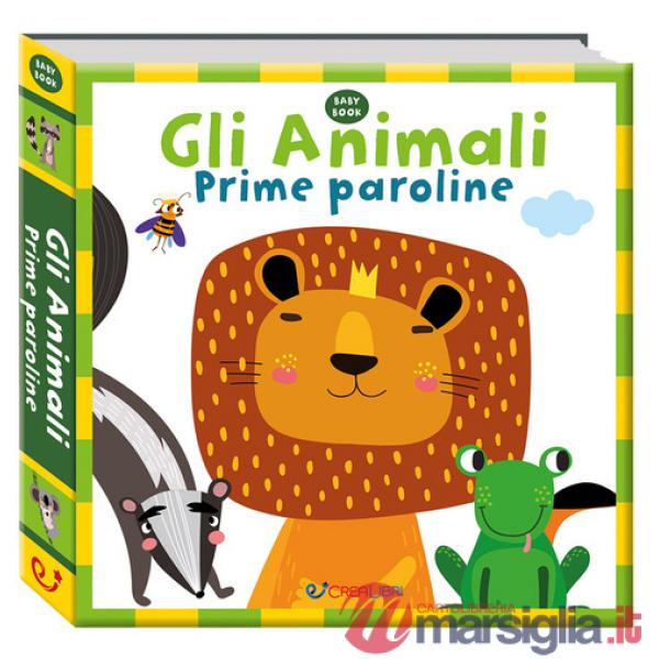 Animali. Prime paroline. Ediz. a colori (Gli)
