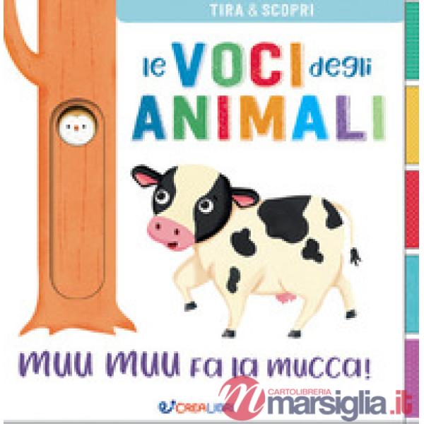 Muu muu fa la mucca! Le voci degli animali. Ediz. a colori