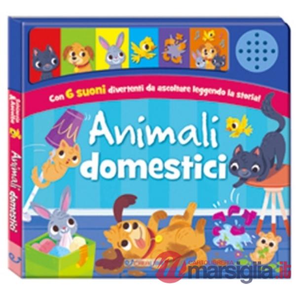 Animali domestici. Schiaccia e ascolta. Ediz. a colori