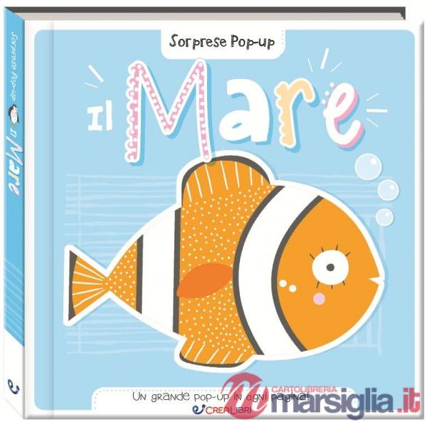 Mare. Sorprese pop-up. Ediz. a colori (Il)