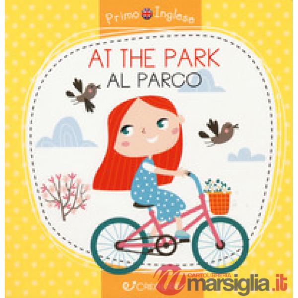 The park-Al parco. Primo inglese. Ediz. a colori (At)