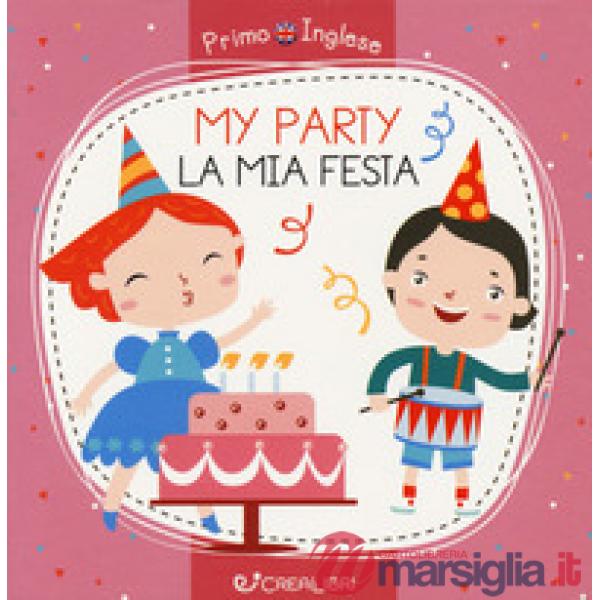 Party-La mia festa. Primo inglese. Ediz. a colori (My)