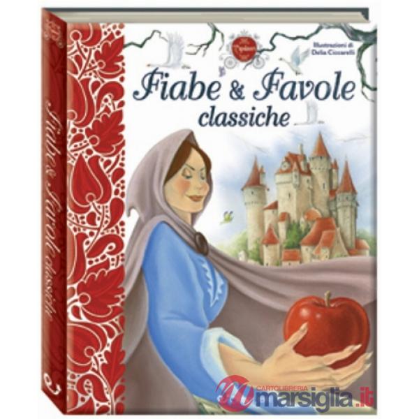 Fiabe & favole classiche. I capolavori. Ediz. a colori