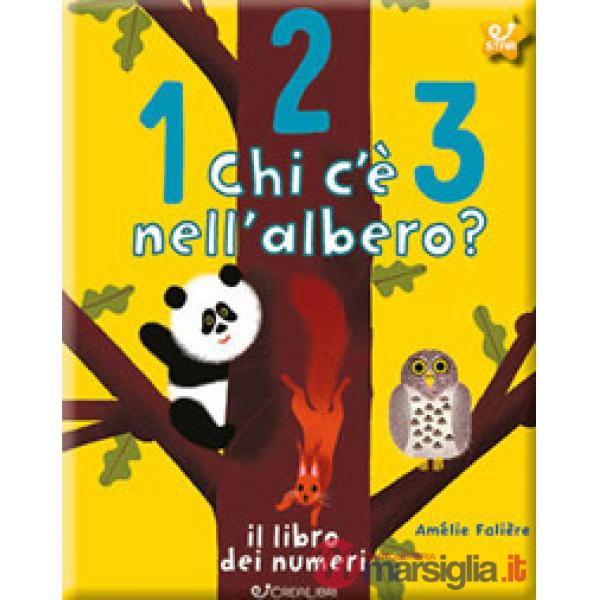 123 chi c'è nell'albero? Il libro dei numeri. Ediz. a colori