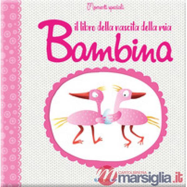 Libro della nascita della mia bambina (Il)