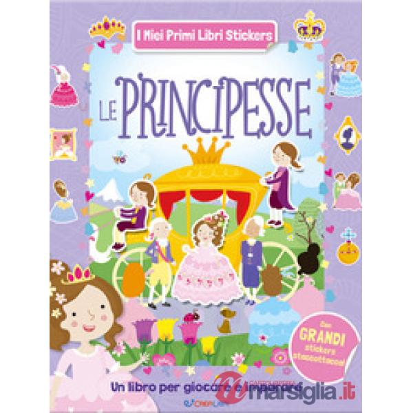 Principesse. Con adesivi. Ediz. a colori (Le)