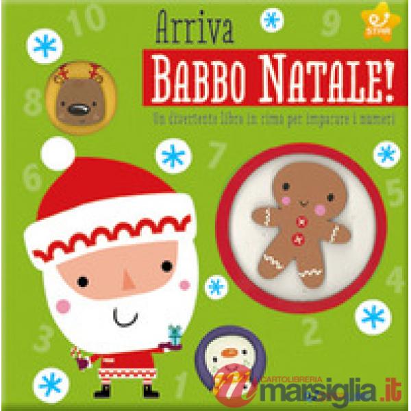 Arriva Babbo Natale! Un divertente libro in rima per imparare i numeri. Ediz. illustrata