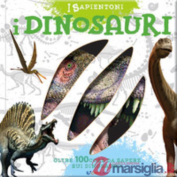 Dinosauri. Oltre 100 cose da sapere sui dinosauri (I)