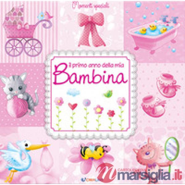 Primo anno della mia bambina. Momenti speciali (Il)