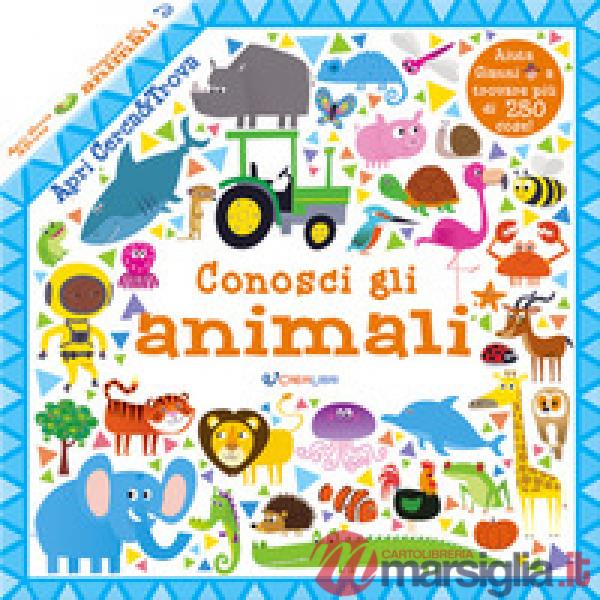 Conosci gli animali. Apri cerca & trova. Ediz. a colori