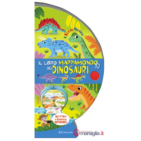 Libro mappamondo 3D dei dinosauri. Tuttomondo. Ediz. a colori (Il)