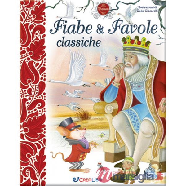 Fiabe & favole classiche. I capolavori