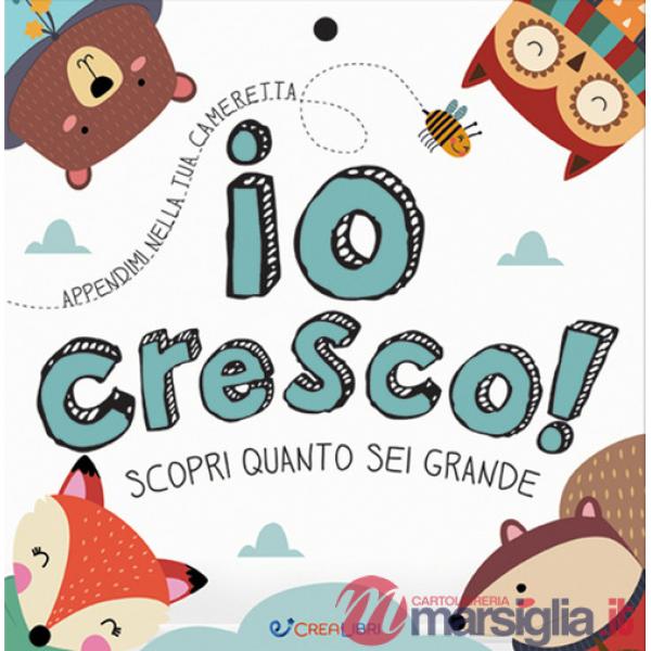 Io cresco! Scopri quanto sei grande. Ediz. a colori