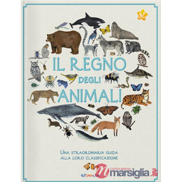 Regno degli animali. Una straordinaria guida alla loro classificazione (Il)