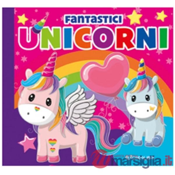 Fantastici unicorni. Carezze di stoffa. Ediz. a colori