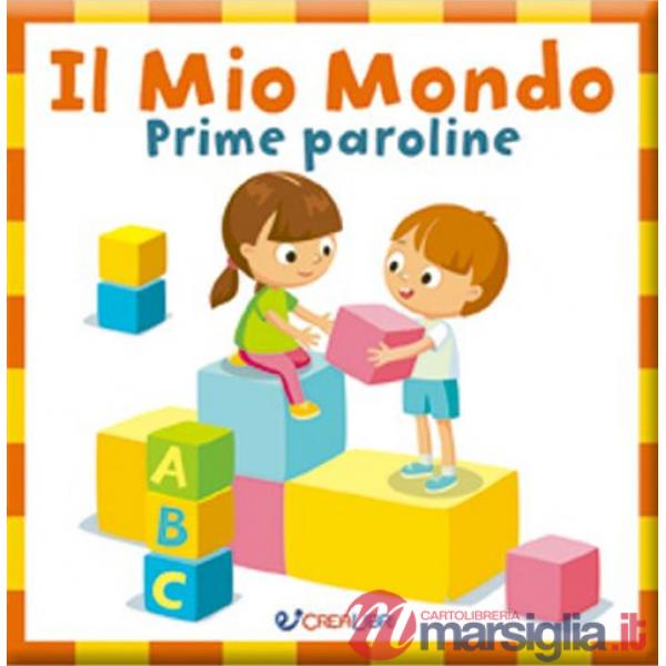 Mio mondo. Prime paroline. Baby book. Ediz. a colori (Il)
