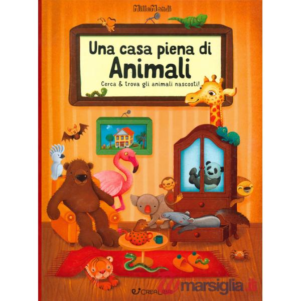 Casa piena di animali. Millemondi. Ediz. a colori (Una)