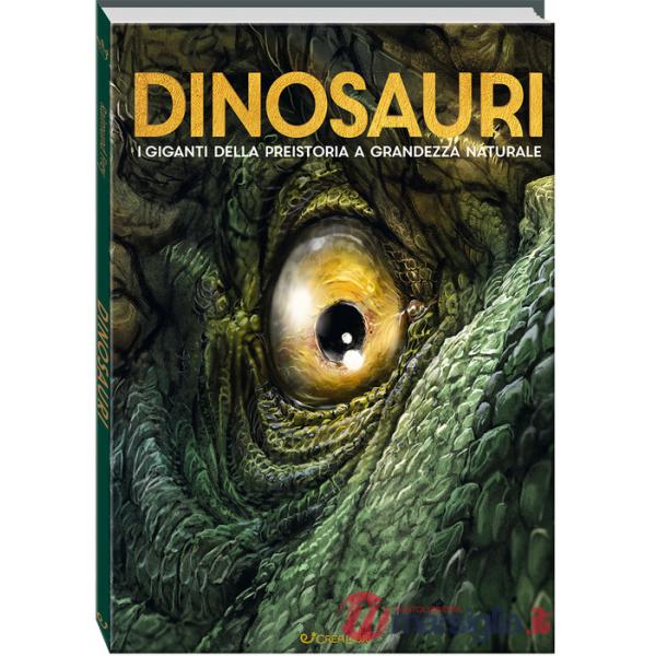 Dinosauri. I giganti della preistoria a grandezza naturale. Ediz. a colori
