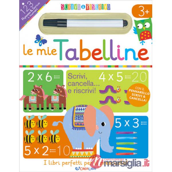Mie tabelline. Scrivo&riscrivo. Ediz. illustrata. Con pennarello (Le)