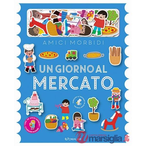 Giorno al mercato. Amici morbidi. Ediz. a colori. Con 20 personaggi in feltro (Un)