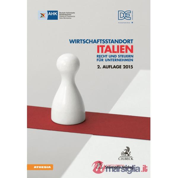 Wirtschaftsstandort Italien. Recht und Steuern für Unternehmen