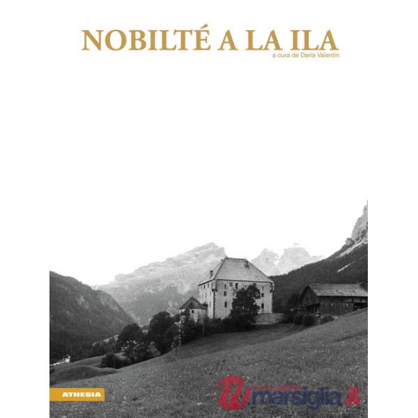 Nobilté a la Ila. Ediz. ladina, tedesca, italiana, inglese
