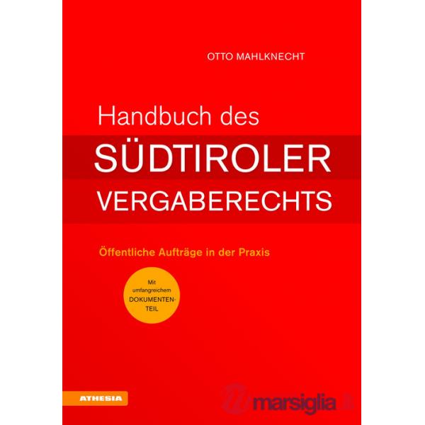 Handbuch des Südtiroler Vergaberechts. Öffentliche Aufträge in der Praxis