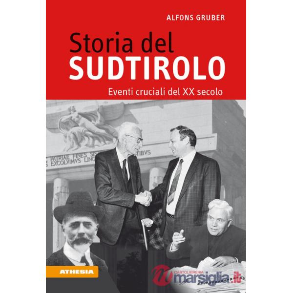 Storia del Sudtirolo. Eventi cruciali del XX secolo. Ediz. ampliata
