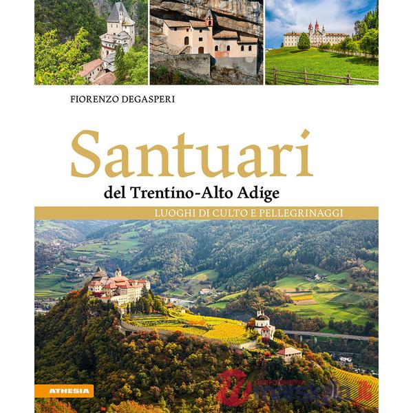 Santuari del Trentino-Alto Adige. Luoghi di culto e pellegrinaggi