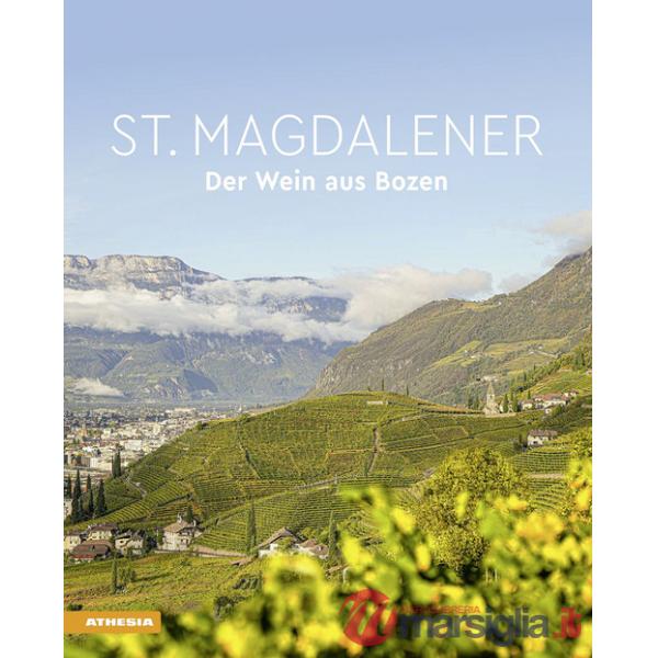 St. Magdalener. Der Wein aus Bozen