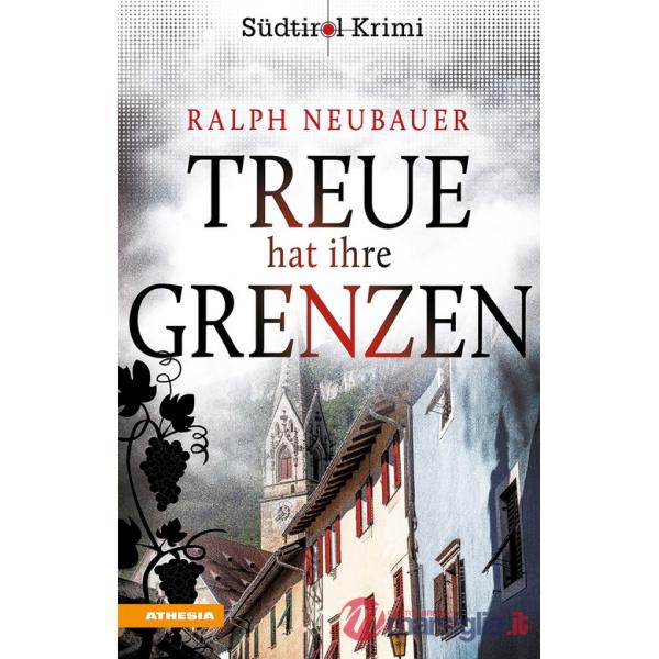 Treue hat ihre Grenzen. Südtirol-Krimi band