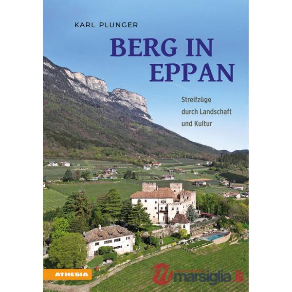 Berg in Eppan. Streifzüge durch Landschaft und Kultur