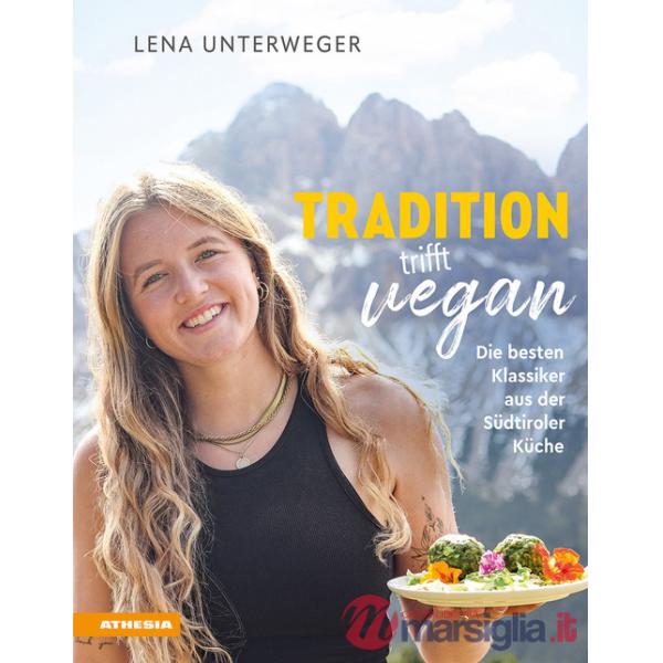 Tradition trifft vegan. Die besten Klassiker aus der Südtiroler Küche